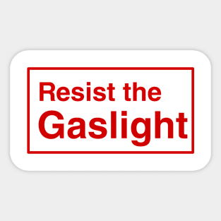 Resist the gaslight Sticker